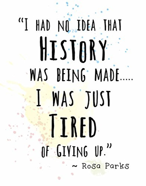 Wall Art Print ~ ROSA PARKS Famous Quote: '....History was being made....' (8"×10") Wall Art Print ~ ROSA PARKS Famous Quote: '....History was being made....' (8"×10")