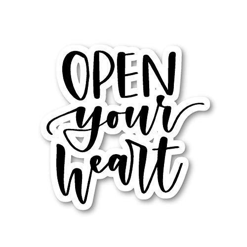 Open Your Heart Sticker Inspirational Quotes Stickers - Laptop Stickers - 2.5" Vinyl Decal - Laptop, Phone, Tablet Vinyl Decal Sticker S81846