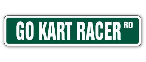 GO KART RACER Street Sign go-karts racing parts cart carts | Indoor/Outdoor |  36" Wide Plastic Sign
