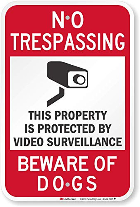 SmartSign "No Trespassing - Property Protected By Video Surveillance, Beware Of Dogs" Sign | 12" x 18" 3M Engineer Grade Reflective Aluminum SmartSign "No Trespassing - Property Protected By Video Surveillance, Beware Of Dogs" Sign | 12" x 18" 3M Engineer Grade Reflective Aluminum