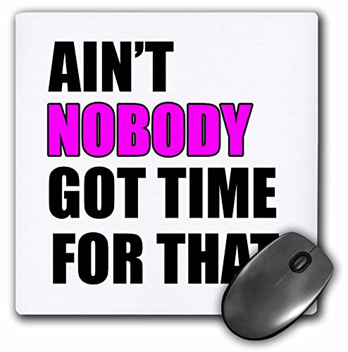 3dRose LLC 8 x 8 x 0.25 Inches Mouse Pad, Ain't Nobody Got Time for That Pink (mp_157411_1)