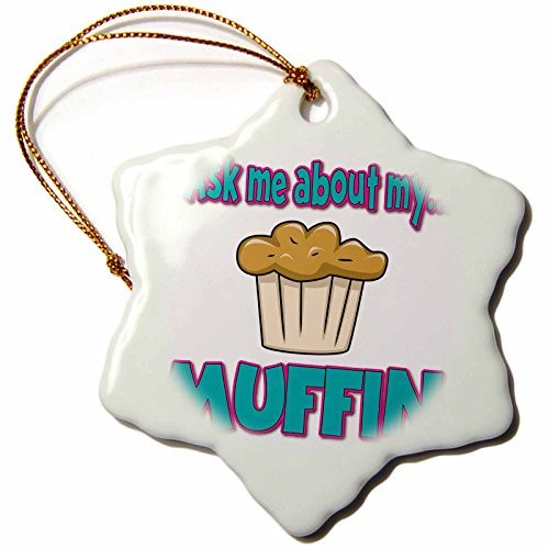 3dRose ORN_160909_1 Funny Ask Me About My Muffin Design Snowflake Ornament, Porcelain, 3-Inch