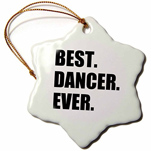 3dRose ORN_179772_1 Best Dancer Ever Fun Text Gifts for Fans of Dance Dancing Teachers Snowflake Porcelain Ornament, 3"