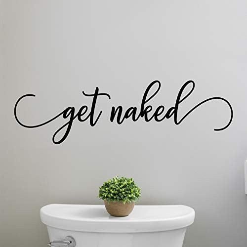 My Vinyl Story - Get Naked - Funny Bathroom Wall Decal for Home Bathroom Decor Family Quote Wall Art Word Sayings Sticker Sign Removable Vinyl 36x10.5 inches