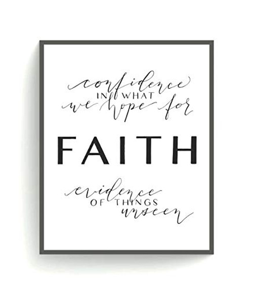 Confidence in What we Hope for Faith Evidence of Things Unseen Faith is The Assurance - Hebrews 11:1 Christian UNFRAMED Hand Designed Art Print, Bible Verse Scripture Wall & Home Decor Poster, 8x10 Confidence in What we Hope for Faith Evidence of Things Unseen Faith is The Assurance - Hebrews 11:1 Christian UNFRAMED Hand Designed Art Print, Bible Verse Scripture Wall & Home Decor Poster, 8x10