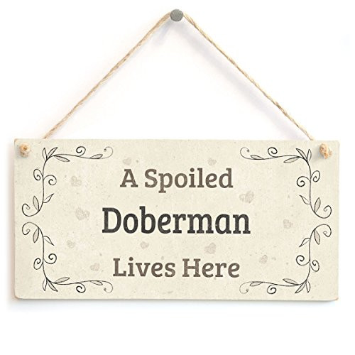 Meijiafei A Spoiled Doberman Lives Here - Country Home Style Home Accessory Gift Sign for Dog Owners 10" x 5"