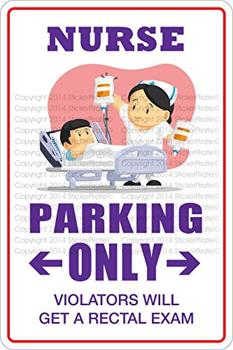 StickerPirate Nurse Parking Only 8" x 12" Metal Novelty Sign Aluminum NS 409