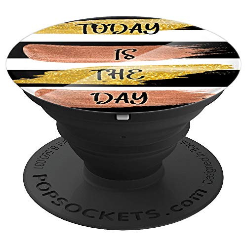 Positivity Motivation Gift - TODAY IS THE DAY Quote - PopSockets Grip and Stand for Phones and Tablets