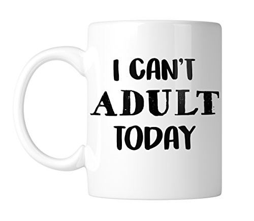 I Can't Adult Today 11 oz. Mug (1 Mug)
