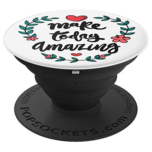 Make today Amazing Cellphone Holder Grip & Stand - PopSockets Grip and Stand for Phones and Tablets