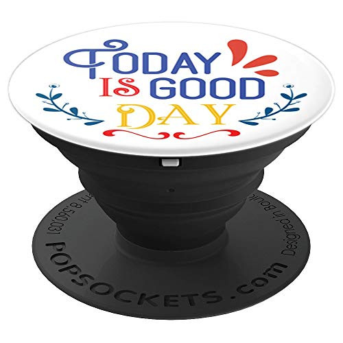 Positive Quotes White Today is Good Day Inspirational Saying - PopSockets Grip and Stand for Phones and Tablets