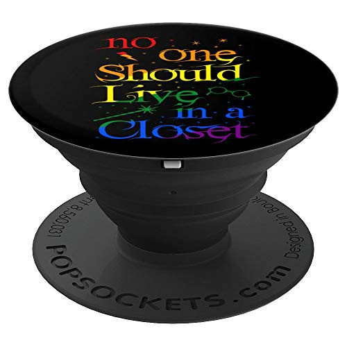 LGBT No One Should Live In A Closet. Gay Pride  - PopSockets Grip and Stand for Phones and Tablets