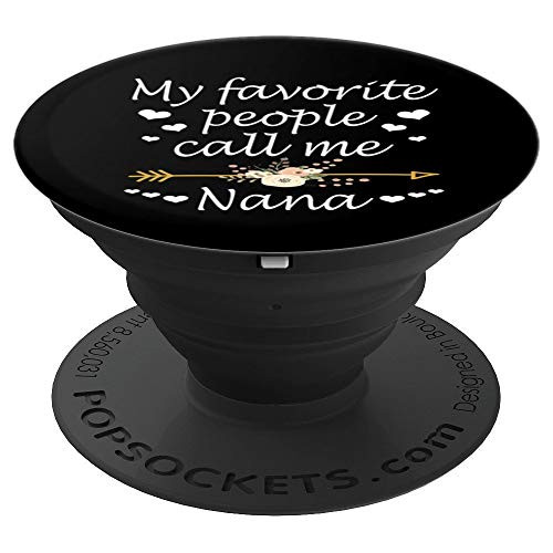 My Favorite People Call Me Nana Thanksgiving Gifts PopSockets Grip and Stand for Phones and Tablets My Favorite People Call Me Nana Thanksgiving Gifts PopSockets Grip and Stand for Phones and Tablets