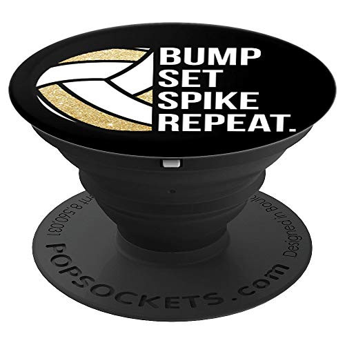 Volleyball Quote Bump Set Spike Repeat Funny on Black Gift - PopSockets Grip and Stand for Phones and Tablets Volleyball Quote Bump Set Spike Repeat Funny on Black Gift - PopSockets Grip and Stand for Phones and Tablets