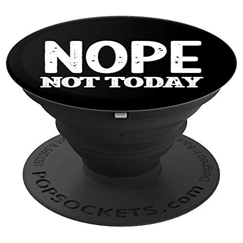 Distressed Nope Not Today Sarcastic - PopSockets Grip and Stand for Phones and Tablets