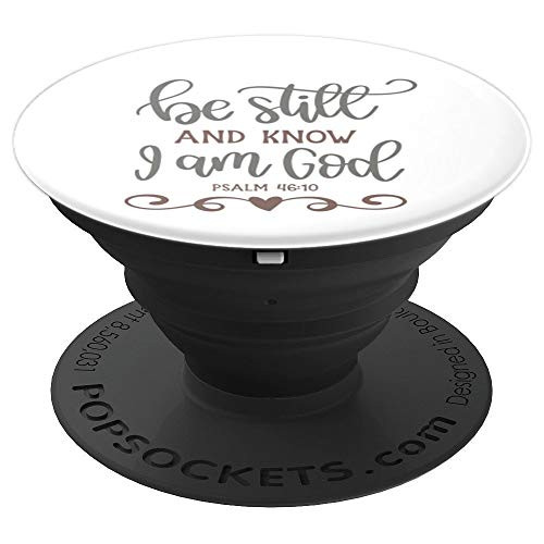 Bible Verse - Be Still And Know I Am God - Psalm 46:10 - PopSockets Grip and Stand for Phones and Tablets