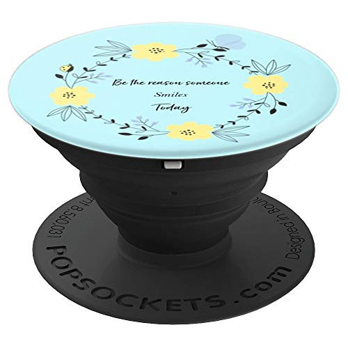 Be the Reason Someone Smiles Today Pop - PopSockets Grip and Stand for Phones and Tablets