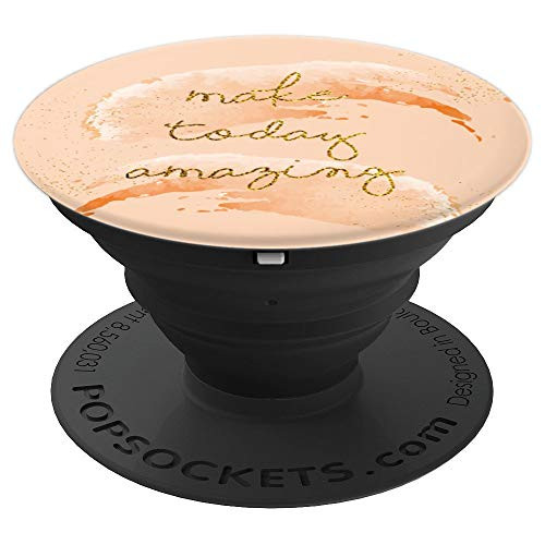 Make Today Amazing Inspirational Quote - PopSockets Grip and Stand for Phones and Tablets