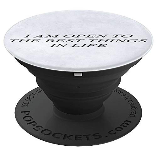 I Am Open To The Best Things In Life PopSockets Grip and Stand for Phones and Tablets