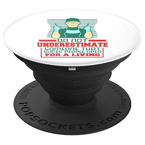 Funny Surgeon Slices People Open Surgery Resident - PopSockets Grip and Stand for Phones and Tablets