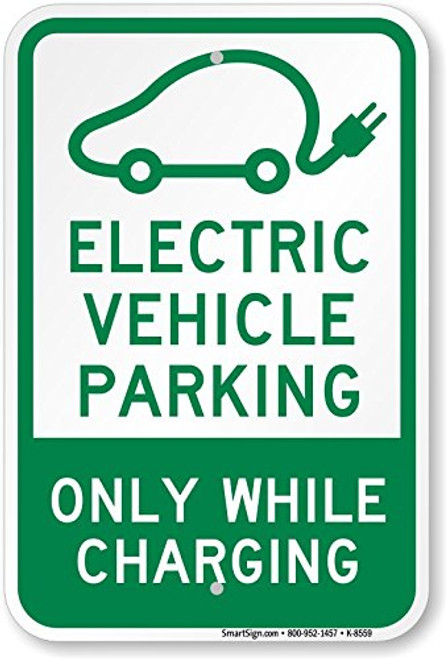 "Electric Vehicle Parking - Only While Charging" Sign By SmartSign | 12" x 18" 3M Engineer Grade Reflective Aluminum