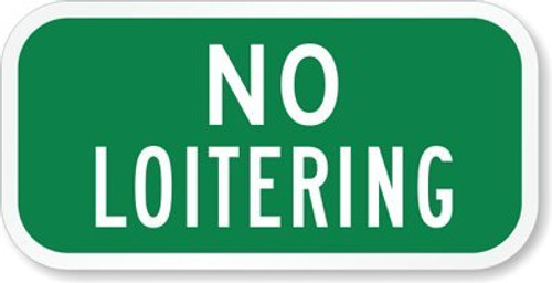 "No Loitering" Sign By SmartSign | 6" x 12" 3M Engineer Grade Reflective Aluminum