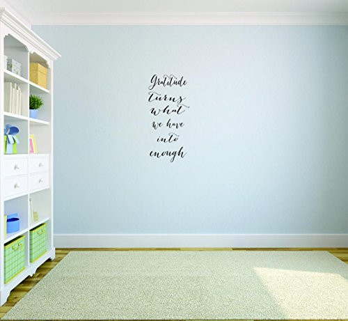 Design with Vinyl Moti 2738 2 Decal - Peel & Stick Wall Sticker : Gratitude Turns What We Have into Enough Quote Text Lettering Color: Black Size 12 Inches x 30 Inches