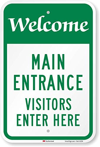 "Welcome, Main Entrance - Visitors Enter Here" Sign By SmartSign | 12" x 18" 3M Engineer Grade Reflective Aluminum