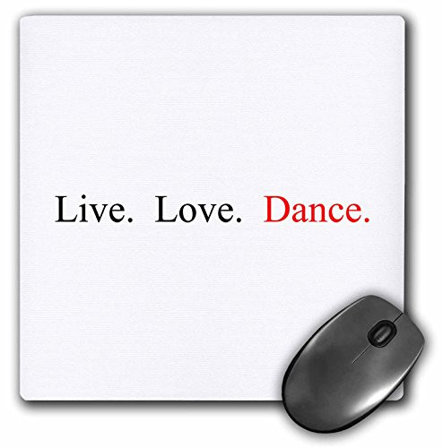 3dRose LLC 8 x 8 x 0.25 Inches Mouse Pad, Live, Love, Dance (mp_16961_1)