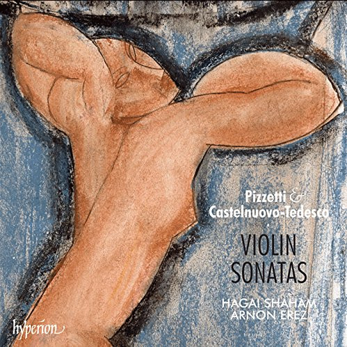 Pizzetti: Violin Sonata; Castelnuovo-Tedesco: Violin Sonata