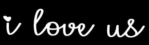 LLI I Love Us | Decal Vinyl Sticker | Cars Trucks Vans Walls Laptop | White | 7.5 x 1.5 in | LLI1303 LLI I Love Us | Decal Vinyl Sticker | Cars Trucks Vans Walls Laptop | White | 7.5 x 1.5 in | LLI1303