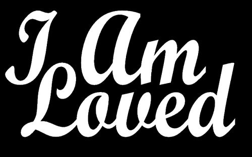 I Am Loved White Decal Vinyl Sticker|Cars Trucks Vans Walls Laptop| White |5.5 x 3 in|LLI468