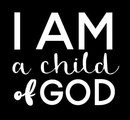 LLI I Am A Child of God | Decal Vinyl Sticker | Cars Trucks Vans Walls Laptop | White | 7.5 x 5.5 in | LLI1379