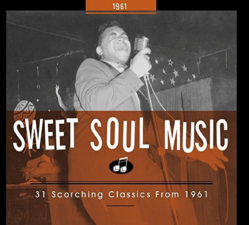 Sweet Soul Music: 31 Scorching Classics From 1961