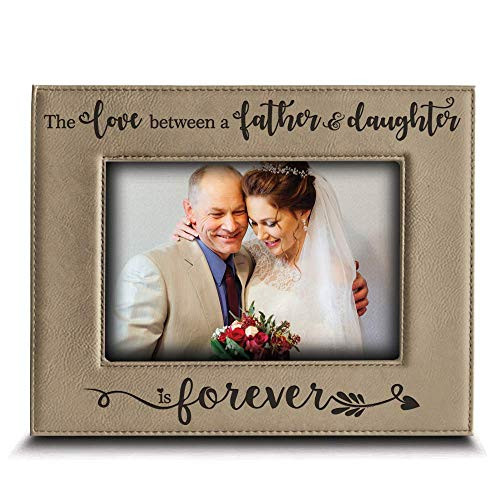 BELLA BUSTA- The Love Between a Father and Daughter is Forever from Daughter-Dad Gifts Engraved Leather Picture Frame (5" x 7" Horizontal)