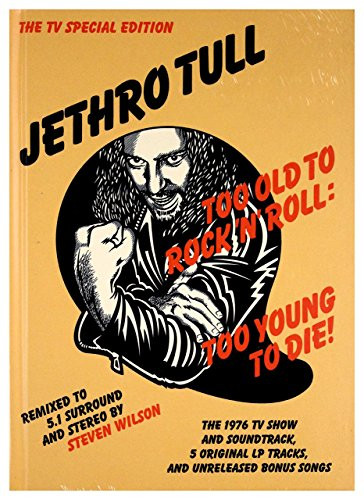 Too Old to Rock 'N' Roll: Too Young To Die (2CD/2DVD)