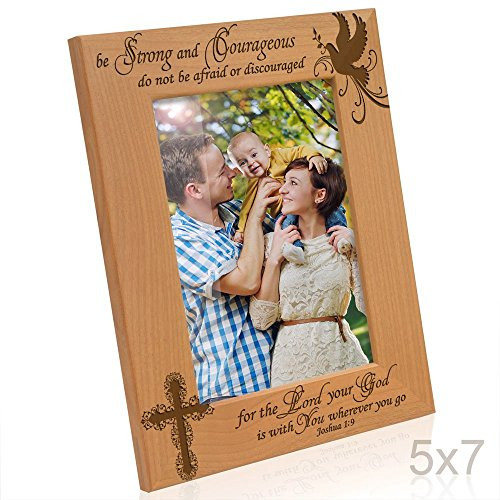Kate Posh - Be strong and courageous, do not be afraid or discouraged, for the Lord, your God, is with you wherever you go - Joshua 1:9 - Wood Picture Frame (5x7 Vertical)