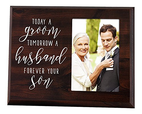 Elegant Signs Mother of The Groom Gift - Today a Groom, Tomorrow a Husband, Forever Your Son Picture Frame
