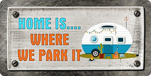 StickerPirate 311HS Home Is Where We Park It 1 5"x10" Aluminum Hanging Novelty Sign