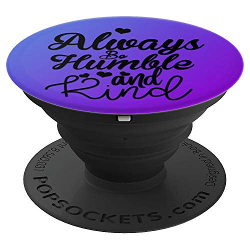 Black Always be humble On Purple Blue PopSockets Grip and Stand for Phones and Tablets