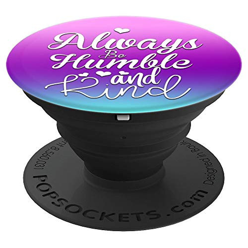 White Always be humble On Teal Purple Pink Ombre PopSockets Grip and Stand for Phones and Tablets