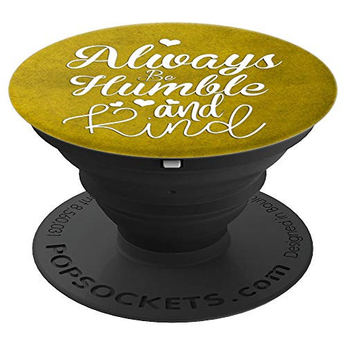 White Always be humble On vintage Yellow PopSockets Grip and Stand for Phones and Tablets