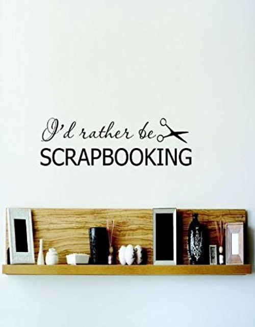 Design with Vinyl RE 1 C 2065 I'd Rather Be Scrapbooking Image Quote Vinyl Wall Decal Sticker, 10 x 20", Black Design with Vinyl RE 1 C 2065 I'd Rather Be Scrapbooking Image Quote Vinyl Wall Decal Sticker, 10 x 20", Black