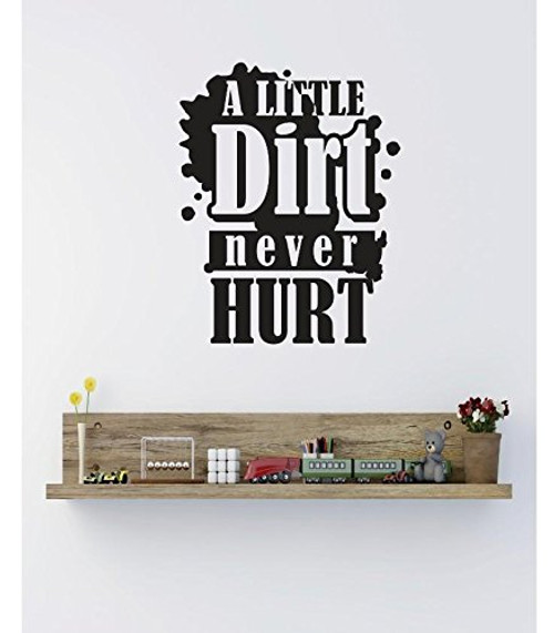Design with Vinyl RE 1 C 2438 A Little Dirt Never Hurt Image Quote Vinyl Wall Decal Sticker, 10 x 20", Black Design with Vinyl RE 1 C 2438 A Little Dirt Never Hurt Image Quote Vinyl Wall Decal Sticker, 10 x 20", Black