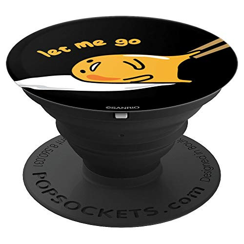 Gudetama The Lazy Egg Let Me Go - PopSockets Grip and Stand for Phones and Tablets