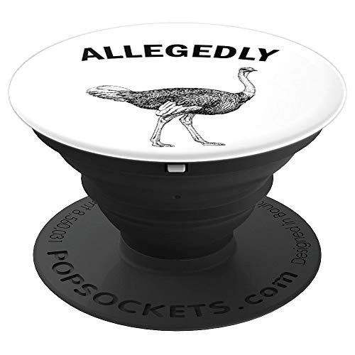 Allegedly Ostrich Funny Flightless Bird - PopSockets Grip and Stand for Phones and Tablets