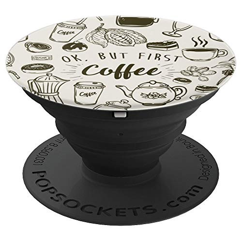Brown Artsy, Ok But First Coffee, Funny Coffee Mug Quote - PopSockets Grip and Stand for Phones and Tablets