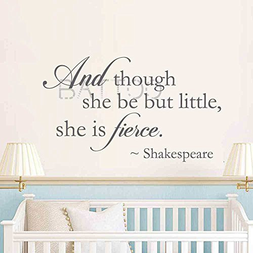 BATTOO Baby Girl Nursery Wall Decal - And Though She Be But Little She Is Fierce Girls Room Wall Decal Baby Nursery Decor(White, 13" h x22 w)