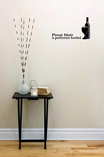 Design with Vinyl Moti 2647 1 Decal - Peel & Stick Wall Sticker : Pinot Noir is Perfection Bottled Color: Black Size 10 Inches x 20 Inches