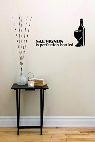 Design with Vinyl Moti 2652 1 Decal - Peel & Stick Wall Sticker : Sauvignon is Perfection Bottled Color: Black Size 10 Inches x 20 Inches